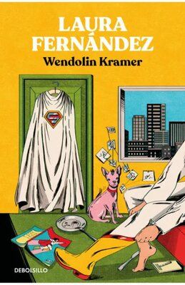 En Wendolin Kramer, de Laura Fernández, la protagonista se cree Súper Chica y busca convertirse en detective profesional en su Barcelona natal. Uno de los libros de fantasía más originales que  he leído en 2024.