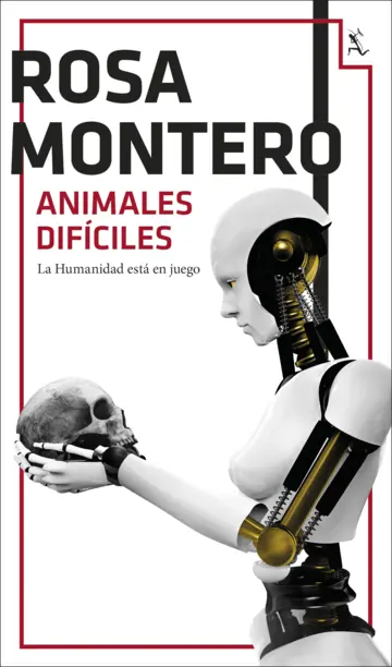 Rosa Montero nos habla de nuestra humanidad a través de la androide Bruna Husky y concluye la saga con Animales difíciles. Imagen: Planeta.