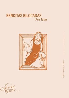 La pieza corta de Ana Tapia, Benditas bilocadas, es teatro de ciencia ficción. Imagen: LES Editorial.